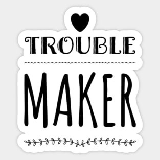 Sweetest trouble maker. Mommy's trouble maker. little trouble maker. Sticker